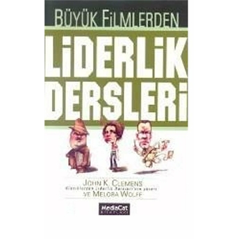 Büyük Filmlerden Liderlik Dersleri John K. Clemens