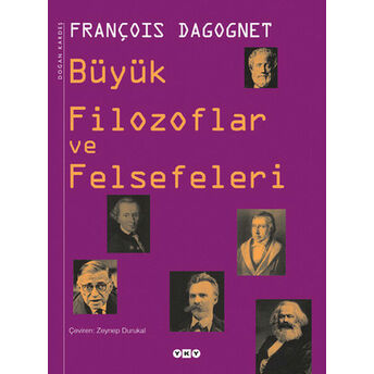 Büyük Filozoflar Ve Felsefeleri (Ciltli) François Dagognet