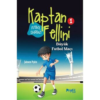 Büyük Futbol Maçı - Futbol Sihirbazı Kaptan Fellini 1 Şebnem Pişkin