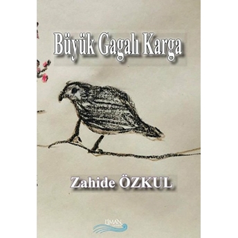 Büyük Gagalı Karga - Zahide Özkul