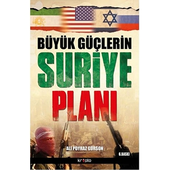 Büyük Güçlerin Suriye Planı Ali Poyraz Gürson