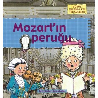 Büyük Insanların Hikayeleri - Mozartın Peruğu Karen Foster