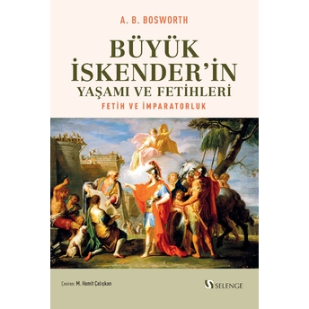 Büyük Iskender’in Yaşamı Ve Fetihleri A. B. Bosworth