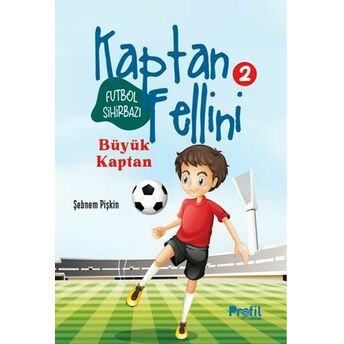 Büyük Kaptan - Futbol Sihirbazı Kaptan Fellini 2 Şebnem Pişkin