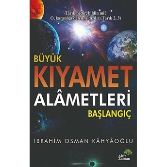 Büyük Kıyamet Alâmetleri Başlangıç Ibrahim Osman Kahyaoğlu