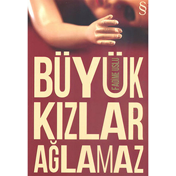 Büyük Kızlar Ağlamaz Fadime Uslu