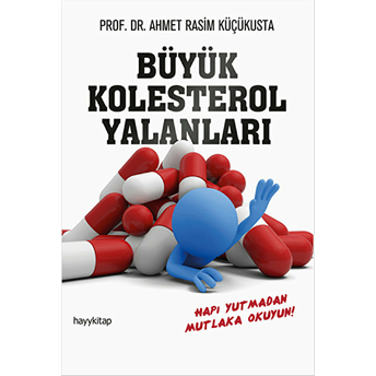 Büyük Kolesterol Yalanları Ahmet Rasim Küçükusta