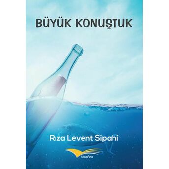 Büyük Konuştuk Rıza Levent Sipahi