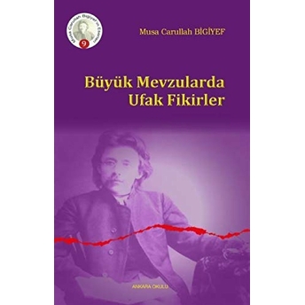 Büyük Mevzularda Ufak Fikirler Musa Carullah Bigiyef