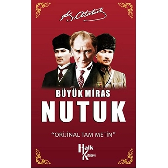 Büyük Miras Nutuk (Orjinal Tam Metin) Mustafa Kemal Atatürk