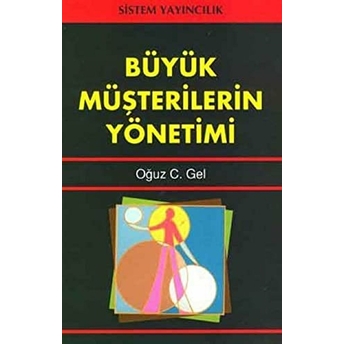 Büyük Müşterilerin Yönetimi Oğuz C. Gel