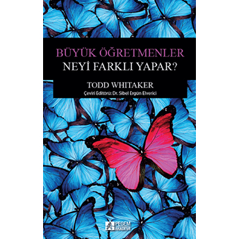 Büyük Öğretmenler Neyi Farklı Yapar? - Todd Whitaker