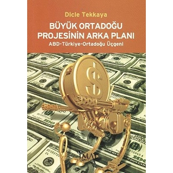 Büyük Ortadoğu Projesinin Arka Planı-Dicle Tekkaya