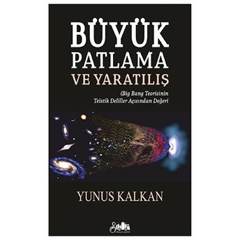 Büyük Patlama Ve Yaratılış Yunus Kalkan