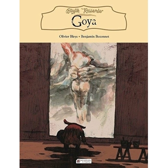 Büyük Ressamlar - Goya Olivier Bleys