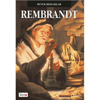 Büyük Ressamlar - Rembrandt Rembrandt Van Rijn