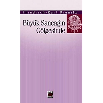 Büyük Sancağın Gölgesinde Karl Kienitz