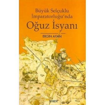 Büyük Selçuklu Imparatorluğu'nda Oğuz Isyani