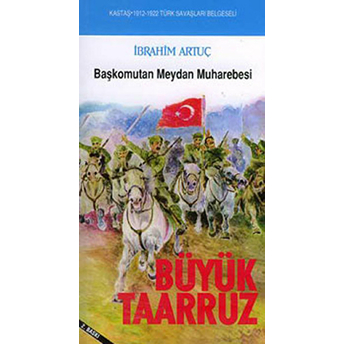 Büyük Taarruz Başkomutan Meydan Muharebesi Ibrahim Artuç