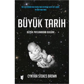 Büyük Tarih - Büyük Patlamadan Bugüne Cynthia Stokes Brown