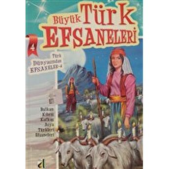 Büyük Türk Efsaneleri - 4 Kolektif