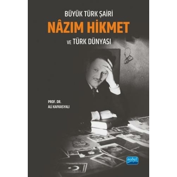 Büyük Türk Şairi Nâzım Hikmet Ve Türk Dünyası Ali Kafkasyalı