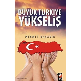 Büyük Türkiye Yükseliş Mehmet Bahadır