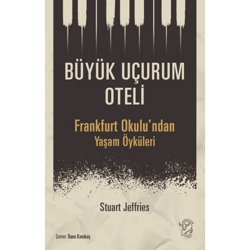 Büyük Uçurum Oteli - Frankfurt Okulu’ndan Yaşam Öyküleri Stuart Jeffries