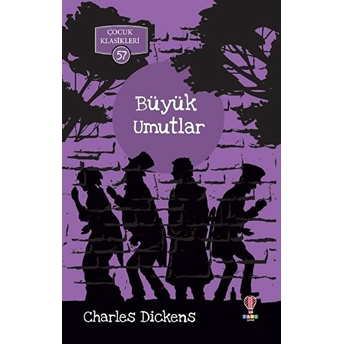 Büyük Umutlar - Çocuk Klasikleri 57 Charles Dickens