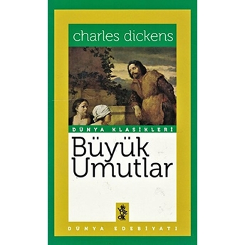 Büyük Umutlar - Dünya Klasikler Charles Dickens