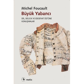 Büyük Yabancı Dil, Delilik Ve Edebiyat Üstüne Konuşmalar Michel Foucault