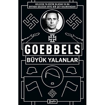 Büyük Yalanlar - Yalanın Ve Çürümenin Kitabı Joseph Goebbels