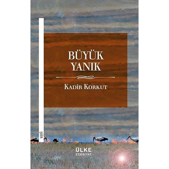 Büyük Yanık Kadir Korkut