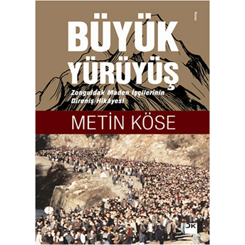 Büyük Yürüyüş Metin Köse