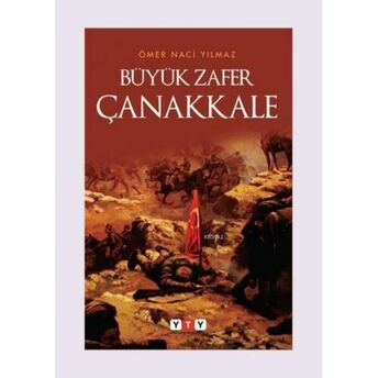 Büyük Zafer Çanakkale Ömer Naci Yılmaz