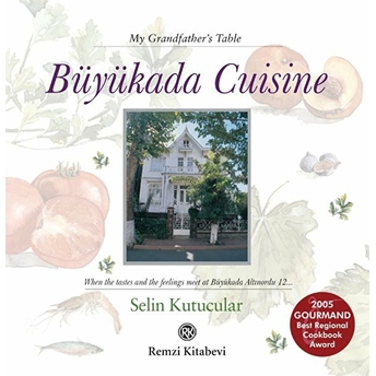 Büyükada Cuisine - My Grandfather's Table Selin Kutucular