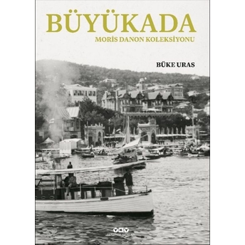 Büyükada- Moris Danon Koleksiyonu Büke Uras