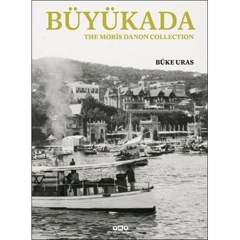 Büyükada, The Moris Danon Collection – Ingilizce Büke Uras