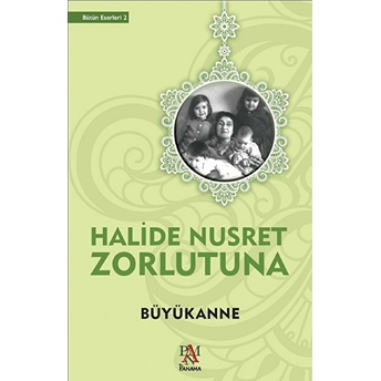 Büyükanne Halide Nusret Zorlutuna