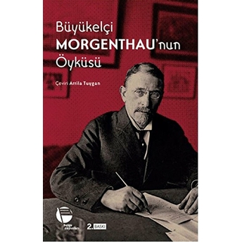 Büyükelçi Morgenthau’nun Öyküsü Henry Morgenthau