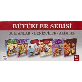 Büyükler Serisi Sultanlar: Denizciler-Alimler 15 Kitap