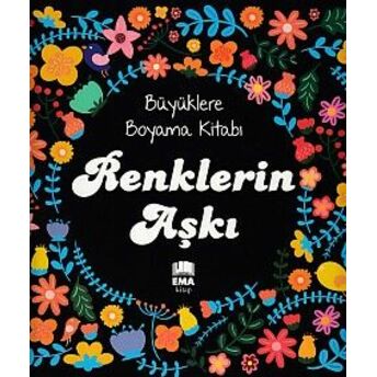 Büyüklere Boyama Kitabı Renklerin Aşkı Kolektif