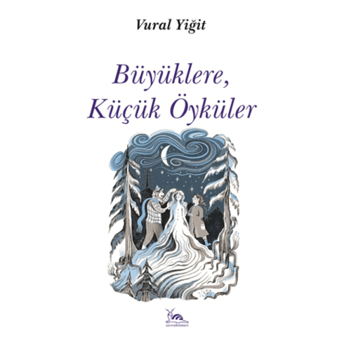 Büyüklere, Küçük Öyküler Vural Yiğit