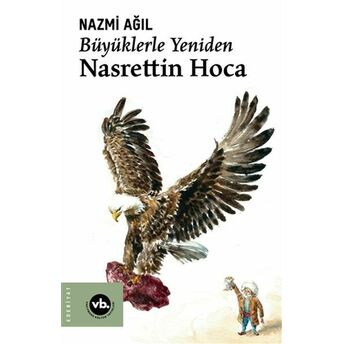 Büyüklerle Yeniden Nasrettin Hoca Nazmi Ağıl