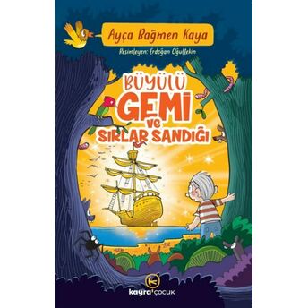 Büyülü Gemi Ve Sırlar Sandığı Ayça Bağmen Kaya