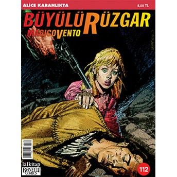 Büyülü Rüzgar Sayı: 112 Alice Karanlıkta