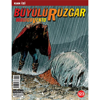 Büyülü Rüzgar Sayı: 123 Kanlı Yollar