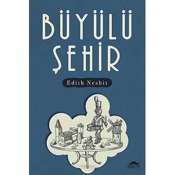 Büyülü Şehir Edith Nesbit