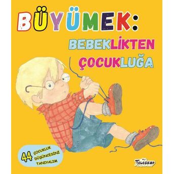 Büyümek - Bebeklikten Çocukluğa Jennifer Moore Mallinos