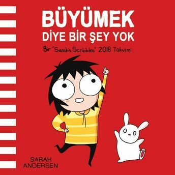 Büyümek Diye Bir Şey Yok: Sarah's Scribbles 2018 Duvar Takvimi Sarah Andersen